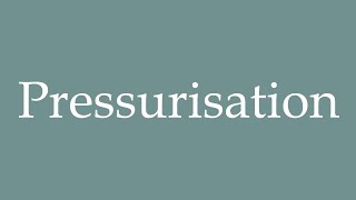 How to Pronounce Pressurisation Pressurization Correctly in French [upl. by Ahseiat300]