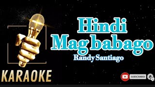 Hindi MagbabagoRandy SantiagoKaraoke [upl. by Aidahs368]