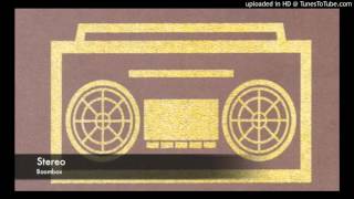 Boombox  Stereo [upl. by Icam946]