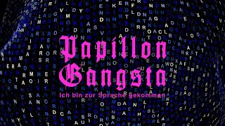 Papillon Gangsta – Ich bin zur Sprache gekommen [upl. by Bertha]