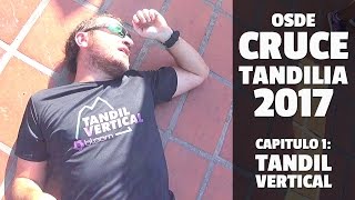 CRUCE TANDILIA 2017 Cap 1 TANDIL VERTICAL [upl. by Ajnin]