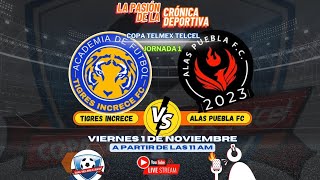 COPA TELMEX TELCEL  Grupo B  Jornada 1  TIGRES INCRECE vs ALAS PUEBLA [upl. by Alleul363]