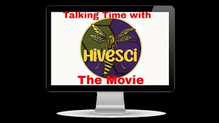 Talking Time with HiveSci The Movie Unedited [upl. by Yreffeg]