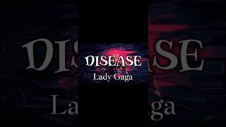 Lady Gaga  Disease Lyrics [upl. by Arbas]