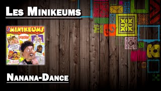 NananaDance  Les Minikeums HD [upl. by Refinnej44]