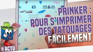 Prinker  Pour Simprimer Des Tatouages Facilement [upl. by Daniyal]