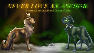 Never Love An Anchor  a complete Hollyleaf and Leafpool map [upl. by Aynekat447]