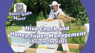 Hive Check and Honey Super Management Day In The Life [upl. by Aitam607]