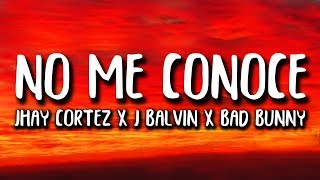 Jhay Cortez J Balvin Bad Bunny  No Me Conoce Remix LetraLyrics [upl. by Elexa]