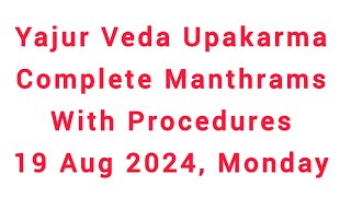 Yajur Veda Upakarma complete Manthrams amp Procedures for 19 Aug 2024 Monday [upl. by Aikam]