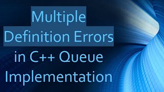 Multiple Definition Errors in C Queue Implementation [upl. by Aneekas739]