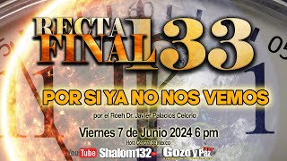 ⚠️URGENTE RECTA FINAL 133 🔴 POR SI YA NO NOS VEMOS❗ por el Roeh Dr Javier Palacios EN VIVO [upl. by Rats304]