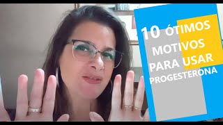 10 MOTIVOS PARA USAR PROGESTERONA  UTROGESTAN [upl. by Baldridge]