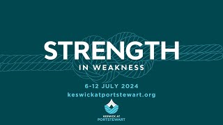 Keswick at Portstewart Promotional Video 2024  Strength in Weakness [upl. by Anewor]