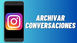 Como archivar conversaciones en Instagram 2024 [upl. by Ikir434]