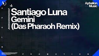 Santiago Luna  Gemini Das Pharaoh Extended Remix [upl. by Rivers192]