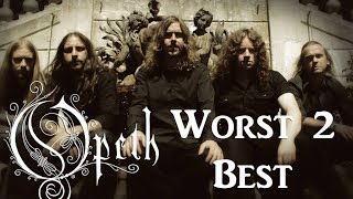 Opeth Worst to Best [upl. by Aeila]