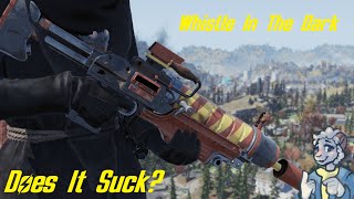 The Whistle In The Dark  Does It Suck  Fallout 76 Weapon Guides [upl. by Heydon]