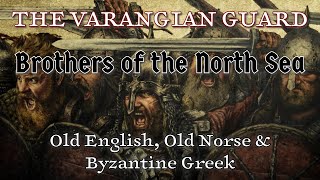 Varangian Guard Brothers of the North Sea Old EnglishOld NorseMedieval Greek  The Skaldic Bard [upl. by Notrom]