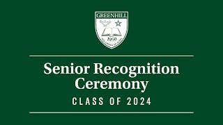 Greenhill Recognition Ceremony 2024 [upl. by Naedan348]