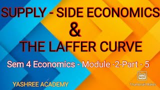 SUPPLYSIDE ECONOMICS AND LAFFER CURVE  SEM 4 ECONOMICS  MODULE 2 Part 5 [upl. by Olotrab]