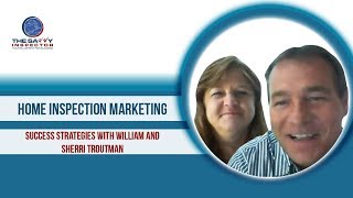 Home Inspection Marketing Success Strategies With William and Sherri Troutman [upl. by Dumond249]