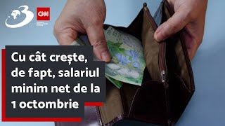 Cu cât crește de fapt salariul minim net de la 1 octombrie [upl. by Ramses]