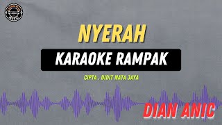 NYERAH   KARAOKE RAMPAK  Dian Anic [upl. by Antone666]