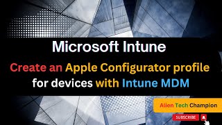 MS159  How to Create an Apple Configurator profile for iOS devices amp Deploy via Intune MDM [upl. by Anitsirhc]