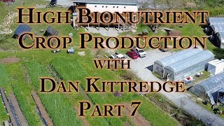 High Bionutrient Crop Production with Dan Kittredge Part 7 [upl. by Metzgar]