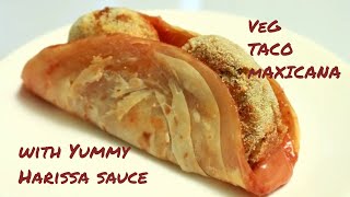 Veg Taco Maxicana with Harissa sauce  Taco recipe [upl. by Roman954]