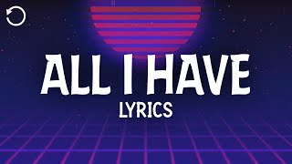 Jennifer Lopez  All I Have Lyrics Ft LL COOL J [upl. by Stalk]