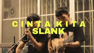 CINTA KITA  SLANK  Cover akustik [upl. by Arimahs137]