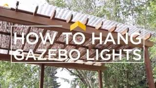 How to Hang Gazebo Lights [upl. by Carley97]