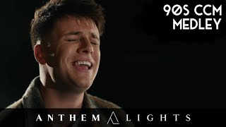 90s CCM Medley Anthem Lights Medley on Spotify amp Apple [upl. by Luhey424]