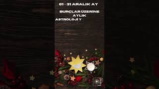 ARALIK 2024 ASTROLOJİ YORUMLARI [upl. by Falcone]