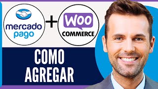 Como Agregar Mercadopago A Woocommerce 2024 [upl. by Monteith]