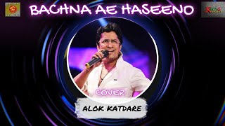 BACHNA AE HASEENO II COVER II ALOK KATDARE II LIVE [upl. by Einaj]