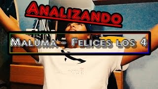 Analizando Maluma  Felices los 4 Letra  JuCam [upl. by Wulfe]