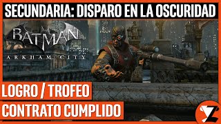 Batman Arkham City Disparo en la Oscuridad Deadshot  LogroTrofeo Contrato cumplido SECUNDARIA [upl. by Radnaxela]