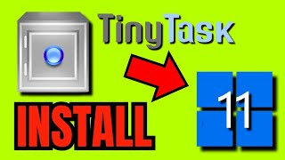 How To INSTALL TinyTask Windows 11 FULL GUIDE 2024 [upl. by Enelia]