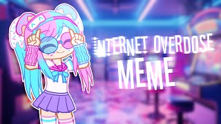 INTERNET OVERDOSE Meme  Gacha Life 2 [upl. by Garlanda]