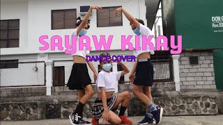 SAYAW KIKAY DANCE COVER  BY SYNC GROOVERS [upl. by Sorac421]