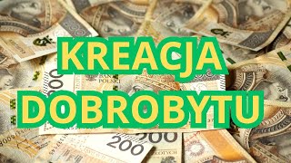 Kreacja Dobrobytu Afirmacja Pieniędzy Medytacja Obfitości Do codziennego użytku [upl. by Wiggins]