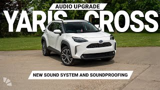 Audio Upgrade amp Soundproofing Toyota Yaris Cross [upl. by Ahsaetal]