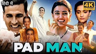 Pad Man Full Movie  Akshay Kumar  Sonam Kapoor  Radhika Apte  Review amp Facts HD [upl. by Ern]