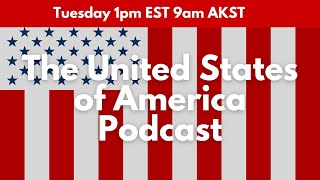 The United States of America Podcast  Episode 54 [upl. by Breena]