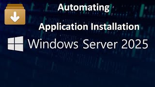 03 Server 2025  How to Automate Software Installation  WINGET servers 2025 automation windows [upl. by Aelc148]