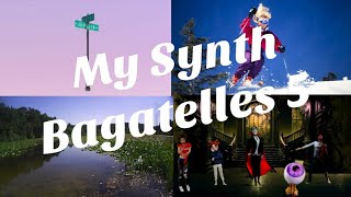 My Synth Bagatelles 5 [upl. by Pavia]