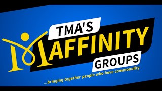 Meet your TMA Affinity Groups [upl. by Buatti]